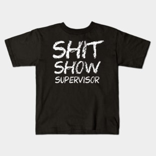 Shit Show Supervisor Chalk Draw Kids T-Shirt